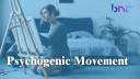 Psychogenic Movement